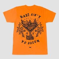Babe Ain’t Yo Bacon Tee – Alarm Orange